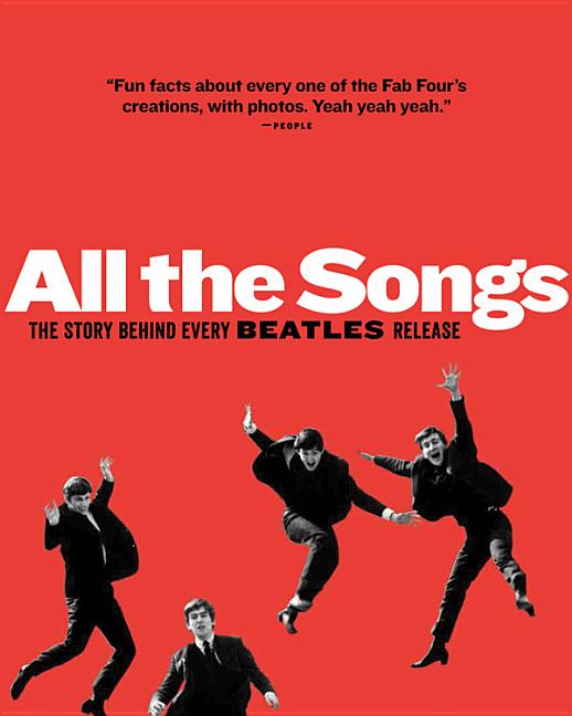 Book cover for All the Songs: The Story Behind Every Beatles Release