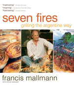 Book cover for Seven Fires: Grilling the Argentine Way