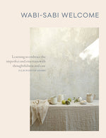 Book cover for Wabi-Sabi Welcome: Learning to Embrace the Imperfect and Entertain with Thoughtfulness and Ease