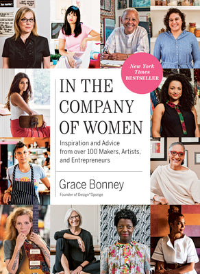 Book cover for In the Company of Women: Inspiration and Advice from Over 100 Makers, Artists, and Entrepreneurs