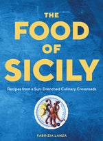 Book cover for The Food of Sicily: Recipes from a Sun-Drenched Culinary Crossroads