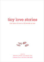 Book cover for Tiny Love Stories: True Tales of Love in 100 Words or Less