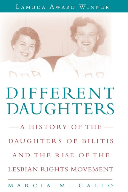 Book cover for Different Daughters: A History of the Daughters of Bilitis and the Rise of the Lesbian Rights Movement