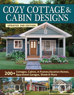 Book cover for Cozy Cottage & Cabin Designs, Updated 2nd Edition: 200+ Cottages, Cabins, A-Frames, Vacation Homes, Apartment Garages, Sheds & More