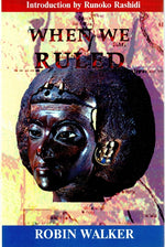 Book cover for When We Ruled: The Ancient and Mediaeval History of Black Civilisations