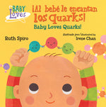 Book cover for ¡Al Bebé Le Encantan Los Quarks! / Baby Loves Quarks!