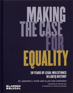 Book cover for Making the Case for Equality: 50 Years of Legal Milestones in LGBTQ History