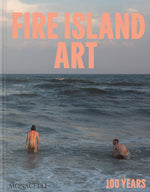 Book cover for Fire Island Art: 100 Years