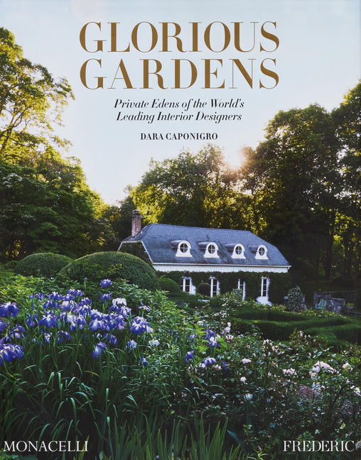 Book cover for Glorious Gardens: Private Edens of the World's Leading Interior Designers