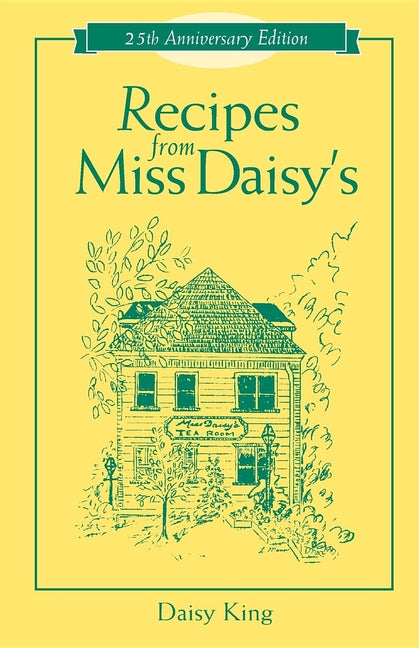 Book cover for Recipes from Miss Daisy's - 25th Anniversary Edition (Anniversary)