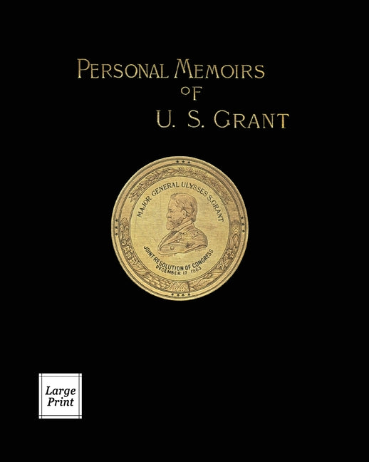 Book cover for Personal Memoirs of U.S. Grant Volume 1/2: Large Print Edition