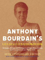 Book cover for Anthony Bourdain's Les Halles Cookbook: Strategies, Recipes, and Techniques of Classic Bistro Cooking