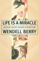 Book cover for Life Is a Miracle: An Essay Against Modern Superstition