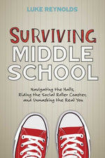 Book cover for Surviving Middle School: Navigating the Halls, Riding the Social Roller Coaster, and Unmasking the Real You