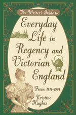 Book cover for Writers Guide To Everyday Life In Regency & Victorian England