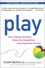 Book cover for Play: How It Shapes the Brain, Opens the Imagination, and Invigorates the Soul