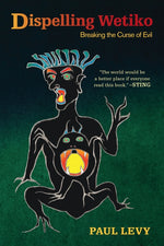 Book cover for Dispelling Wetiko: Breaking the Curse of Evil