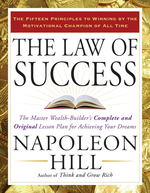 Book cover for Law of Success: The Master Wealth-Builder's Complete and Original Lesson Plan for Achieving Your Dreams