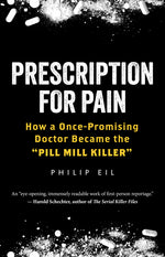 Book cover for Prescription for Pain: How a Once-Promising Doctor Became the Pill Mill Killer