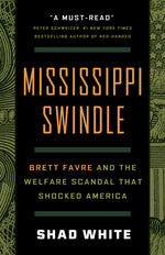 Book cover for Mississippi Swindle: Brett Favre and the Welfare Scandal That Shocked America