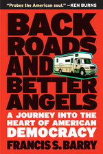 Book cover for Back Roads and Better Angels: A Journey Into the Heart of American Democracy
