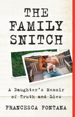 Book cover for Family Snitch: A Daughter's Memoir of Truth and Lies