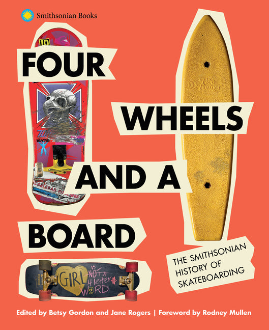 Book cover for Four Wheels and a Board: The Smithsonian History of Skateboarding
