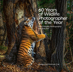 Book cover for 60 Years of Wildlife Photographer of the Year: How Wildlife Photography Became Art