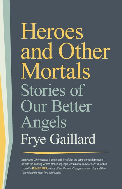 Book cover for Heroes and Other Mortals: Stories of Our Better Angels