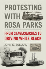Book cover for Protesting with Rosa Parks: From Stagecoaches to Driving While Black