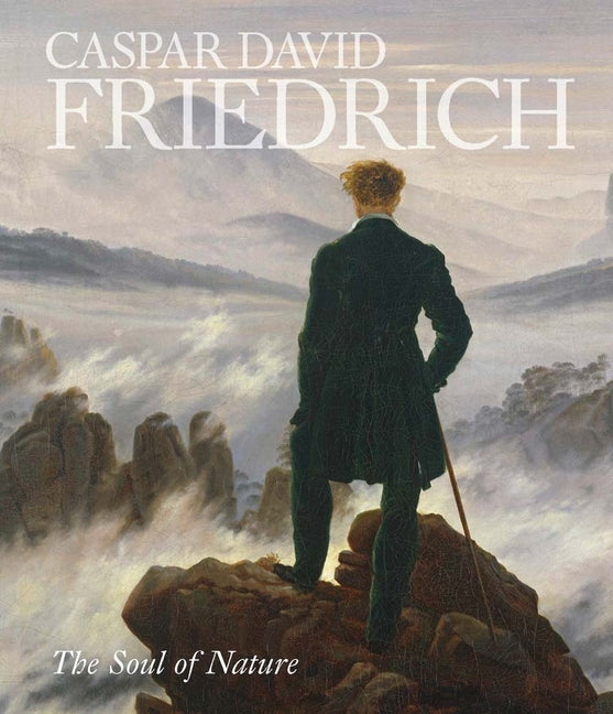 Book cover for Caspar David Friedrich: The Soul of Nature