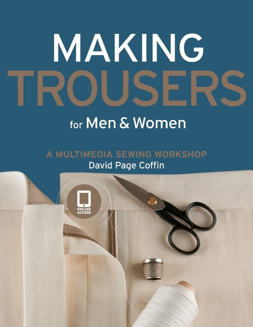 Book cover for Making Trousers for Men & Women: A Multimedia Sewing Workshop