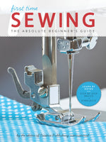 Book cover for First Time Sewing: The Absolute Beginner's Guide: Learn by Doing - Step-By-Step Basics and Easy Projects