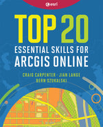 Book cover for Top 20 Essential Skills for ArcGIS Online