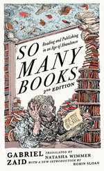 Book cover for So Many Books, 2nd Edition: Reading and Publishing in an Age of Abundance