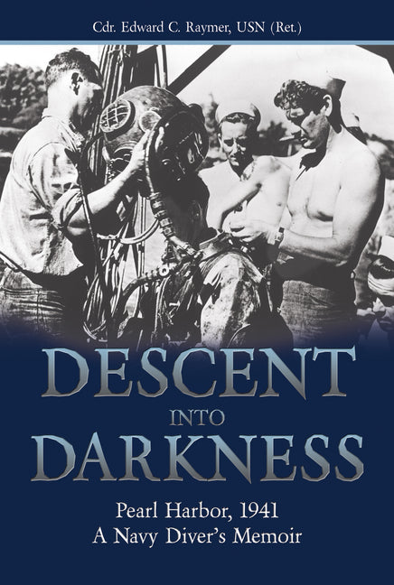 Book cover for Descent Into Darkness: Pearl Harbor, 1941: A Navy Diver's Memoir