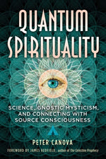 Book cover for Quantum Spirituality: Science, Gnostic Mysticism, and Connecting with Source Consciousness