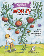 Book cover for What to Do When You Worry Too Much: A Kid's Guide to Overcoming Anxiety