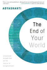 Book cover for The End of Your World: Uncensored Straight Talk on the Nature of Enlightenment