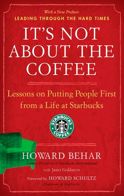 Book cover for It's Not about the Coffee: Lessons on Putting People First from a Life at Starbucks