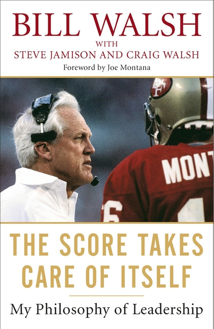 Book cover for The Score Takes Care of Itself: My Philosophy of Leadership