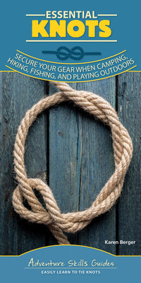 Book cover for Essential Knots: Secure Your Gear When Camping, Hiking, Fishing, and Playing Outdoors