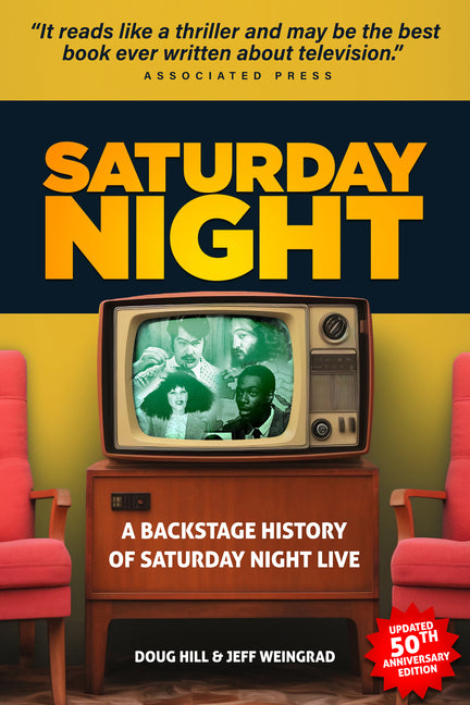 Book cover for Saturday Night: A Backstage History of Saturday Night Live (Anniversary)