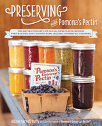 Book cover for Preserving with Pomona's Pectin: The Revolutionary Low-Sugar, High-Flavor Method for Crafting and Canning Jams, Jellies, Conserves, and More