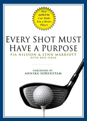 Book cover for Every Shot Must Have a Purpose: How Golf54 Can Make You a Better Player