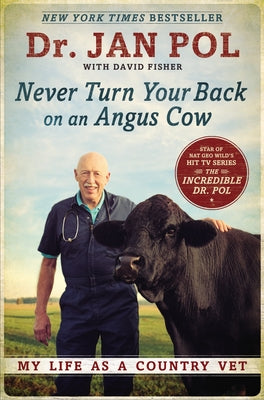 Book cover for Never Turn Your Back on an Angus Cow: My Life as a Country Vet