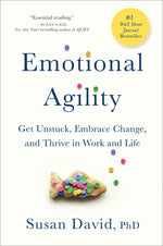 Book cover for Emotional Agility: Get Unstuck, Embrace Change, and Thrive in Work and Life