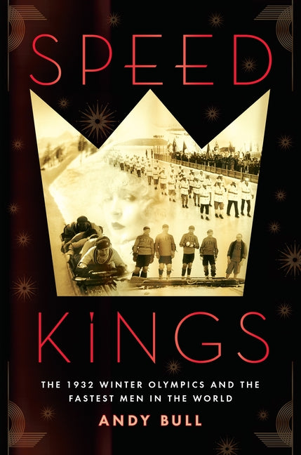 Book cover for Speed Kings: The 1932 Winter Olympics and the Fastest Men in the World