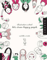 Book cover for Illustration School: Let's Draw Happy People