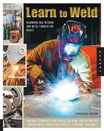 Book cover for Learn to Weld: Beginning MIG Welding and Metal Fabrication Basics